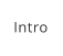 Intro